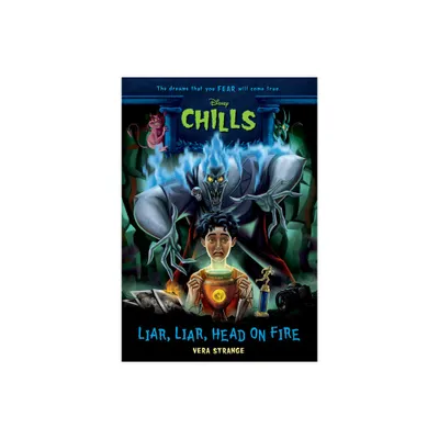 Liar, Liar, Head on Fire-Disney Chills: Book Five - by Vera Strange (Paperback)