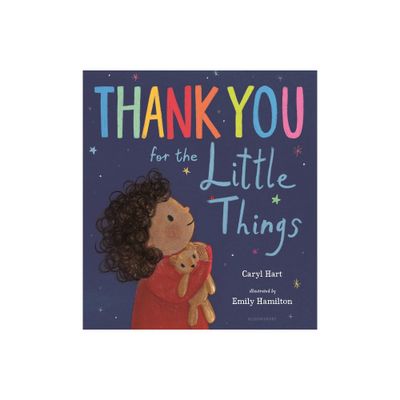 Thank You for the Little Things - by Caryl Hart (Hardcover)