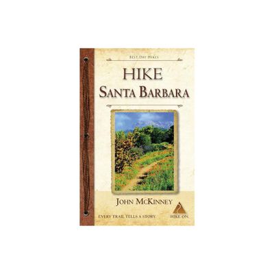 HIKE Santa Barbara - by John McKinney (Paperback)