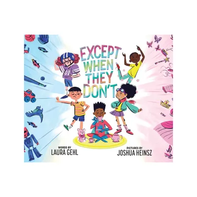 Except When They Dont - by Laura Gehl (Board Book)