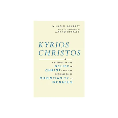 Kyrios Christos - (Library of Early Christology) by Wilhelm Bousset (Paperback)