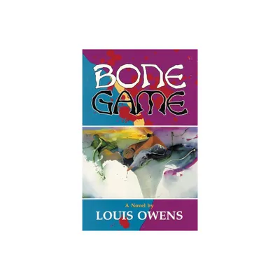 Bone Game - (American Indian Literature and Critical Studies) by Louis Owens (Paperback)