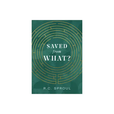 Saved from What? - by R C Sproul (Paperback)