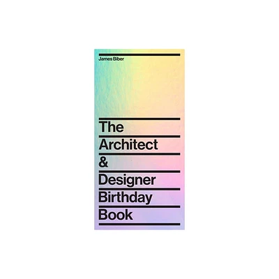 The Architect & Designer Birthday Book - by James Biber (Hardcover)