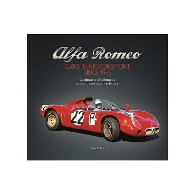 Alfa Romeo - Cars in Motorsport Since 1945 - by Peter Collins (Hardcover)