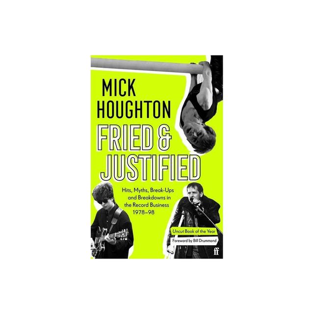 Fried & Justified - by Mick Houghton (Paperback)