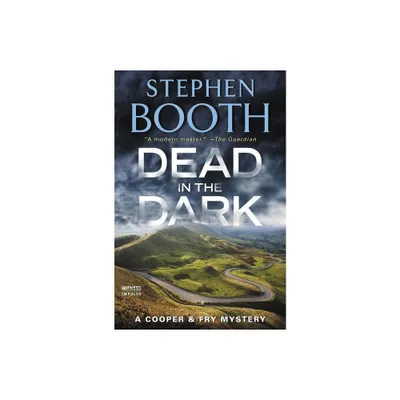 Dead in the Dark - (Cooper & Fry Mysteries) by Stephen Booth (Paperback)