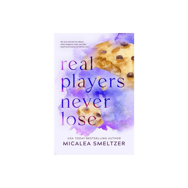 Real Players Never Lose by Micalea Smeltzer, Paperback | Pangobooks