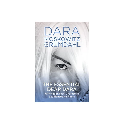 The Essential Dear Dara - by Dara Moskowitz Grumdahl (Paperback)