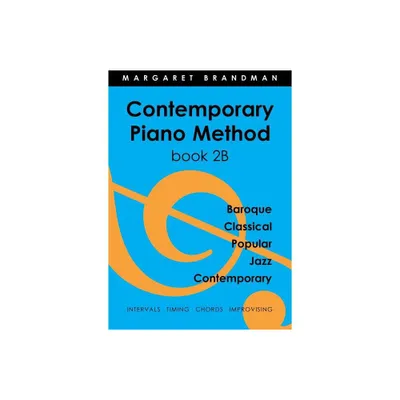 Contemporary Piano Method Book 2B - 2nd Edition by Margaret Susan Brandman (Paperback)