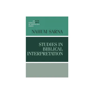 Studies in Biblical Interpretation - (JPS Scholar of Distinction Book) by Nahum M Sarna (Hardcover)