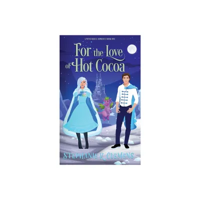 For the Love of Hot Cocoa - by Stephanie K Clemens (Paperback)