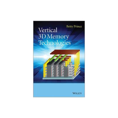 Vertical 3D Memory Technologie - by Betty Prince (Hardcover)