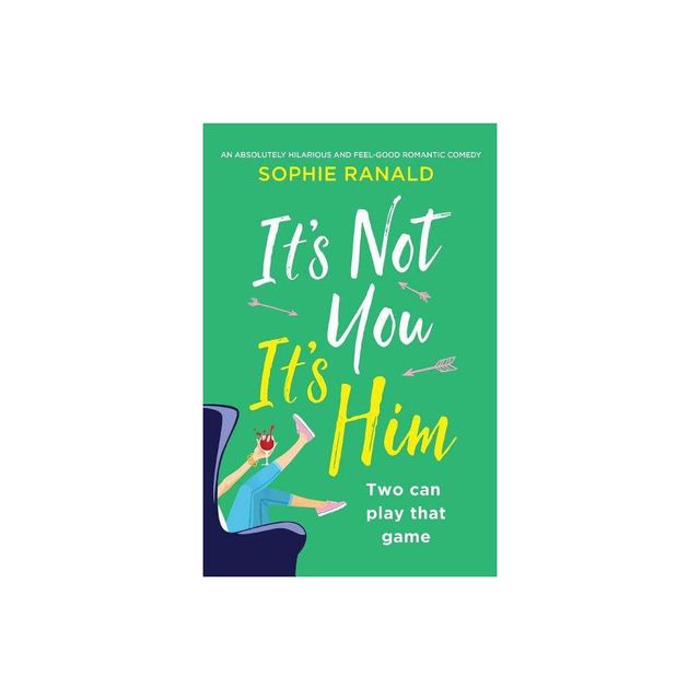 Its Not You Its Him - by Sophie Ranald (Paperback)