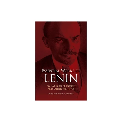 Essential Works of Lenin - by Vladimir Ilyich Lenin (Paperback)