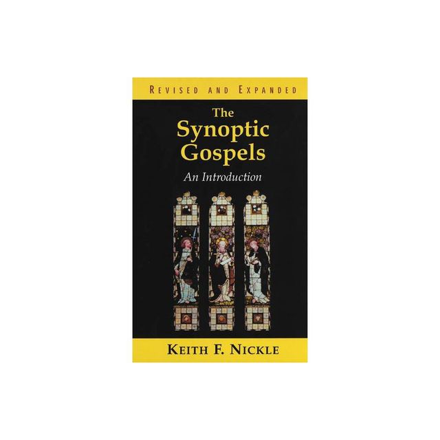 The Synoptic Gospels - by Keith Fullerton Nickle (Paperback)