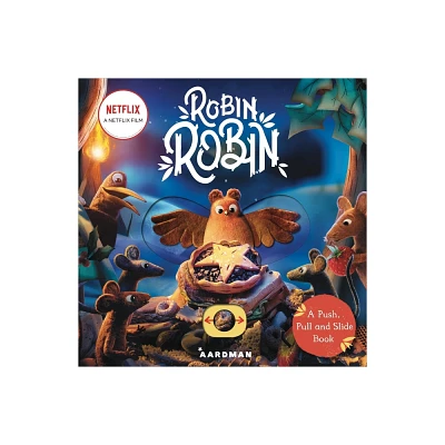 Robin Robin: A Push, Pull and Slide Book - by MacMillan Childrens Books (Board Book)