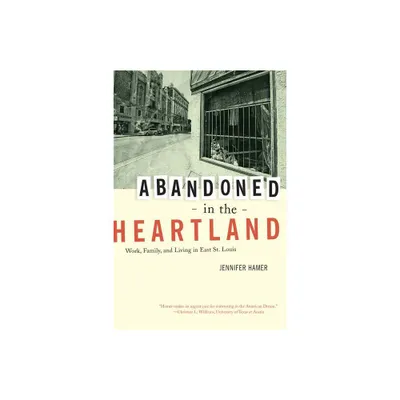 Abandoned in the Heartland - by Jennifer Hamer (Paperback)