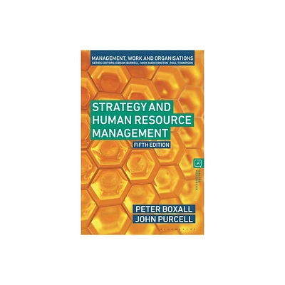 Strategy and Human Resource Management - (Management, Work and Organisations) 5th Edition by Peter Boxall & John Purcell (Hardcover)