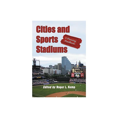 Cities and Sports Stadiums - by Roger L Kemp (Paperback)