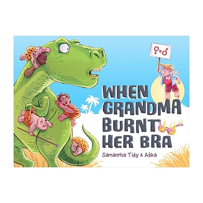 When Grandma Burnt Her Bra - by Samantha Tidy (Hardcover)