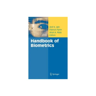 Handbook of Biometrics - by Anil K Jain & Patrick Flynn & Arun A Ross (Hardcover)