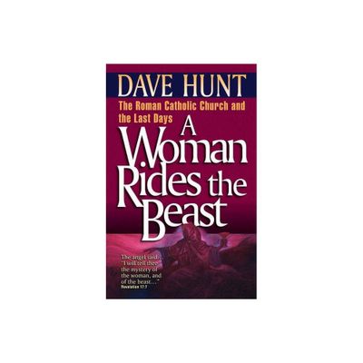 A Woman Rides the Beast - by Dave Hunt (Paperback)