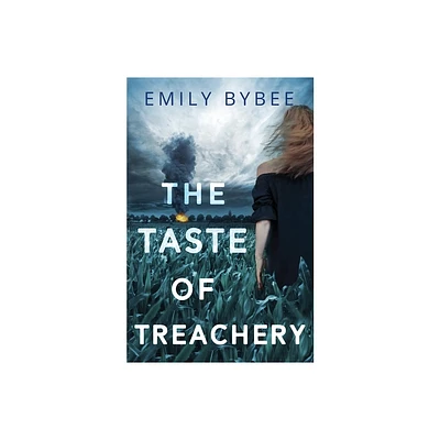 The Taste of Treachery - by Emily Bybee (Paperback)