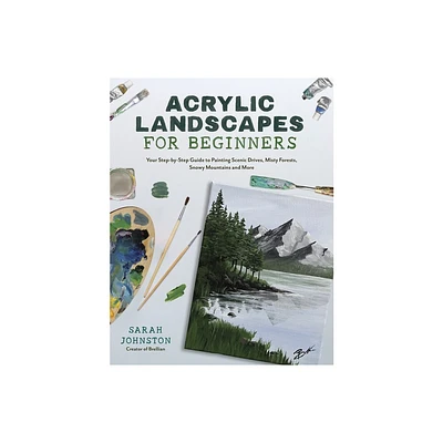 Acrylic Landscapes for Beginners - by Sarah Johnston (Paperback)