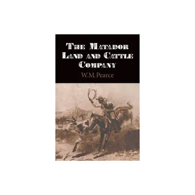 Matador Land and Cattle Company - by W M Pearce (Paperback)