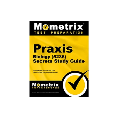 PRAXIS Biology (5236) Secrets Study Guide - by Mometrix (Paperback)