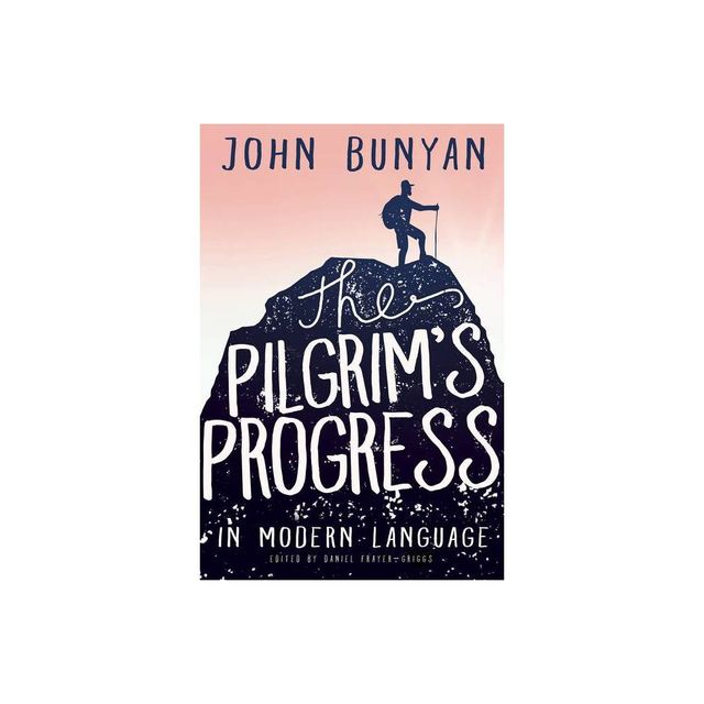 The Pilgrims Progress in Modern Language - by John Bunyan (Paperback)