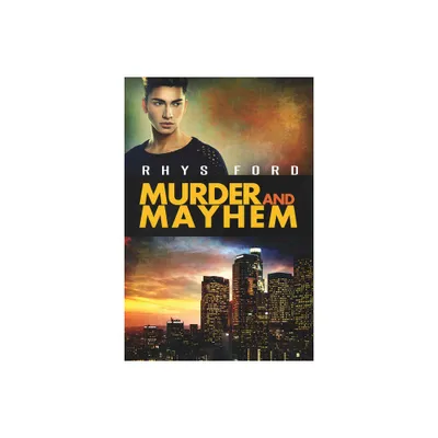 Murder and Mayhem - by Rhys Ford (Paperback)