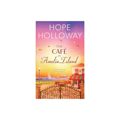 The Caf on Amelia Island - (Seven Sisters) by Hope Holloway (Paperback)