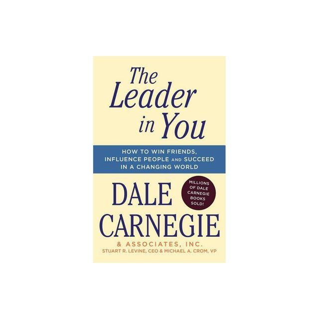 The Leader in You - (Dale Carnegie Books) by Dale Carnegie (Paperback)