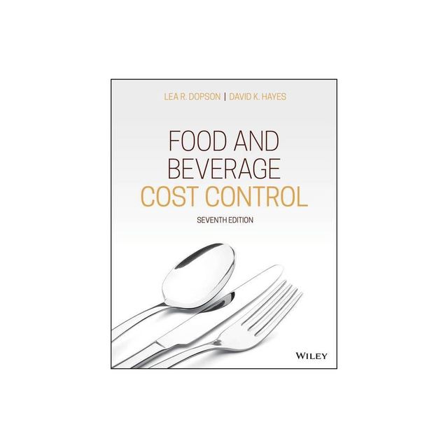 Food and Beverage Cost Control - 7th Edition by Lea R Dopson & David K Hayes (Paperback)