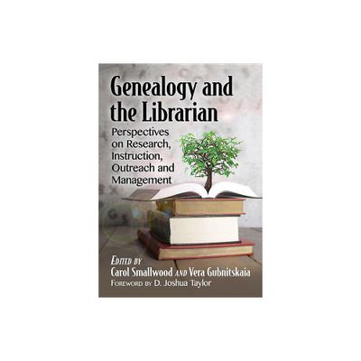 Genealogy and the Librarian - by Carol Smallwood & Vera Gubnitskaia (Paperback)