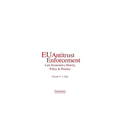 EU Antitrust Enforcement - by Wouter P J Wils (Hardcover)