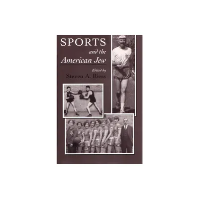 Sports and the American Jew - (Sports and Entertainment) by Steven Riess (Paperback)