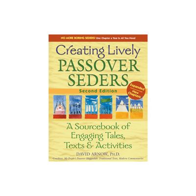 Creating Lively Passover Seders (2nd Edition) - by David Arnow (Paperback)