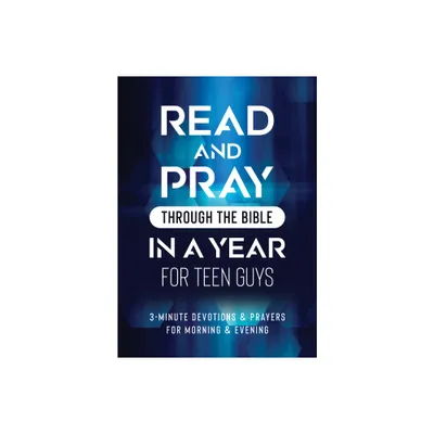 Read and Pray Through the Bible in a Year for Teen Guys - by Compiled by Barbour Staff (Paperback)