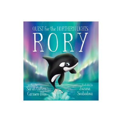 Rory, An Orcas Quest for the Northern Lights - by Sarah Cullen (Hardcover)