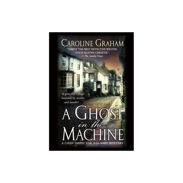 A Ghost in the Machine - (Chief Inspector Barnaby Novels) by Caroline Graham (Paperback)