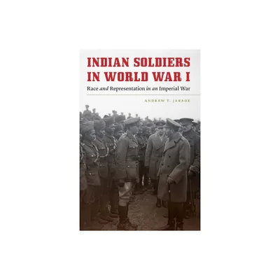 Indian Soldiers in World War I - (Studies in War, Society