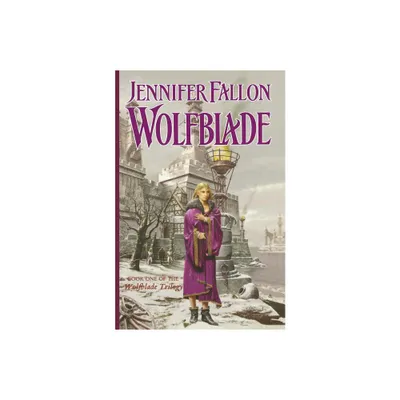 Wolfblade - (Hythrun Chronicles) by Jennifer Fallon (Paperback)