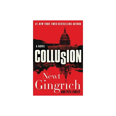 Collusion - (Mayberry and Garrett) by Newt Gingrich (Paperback)