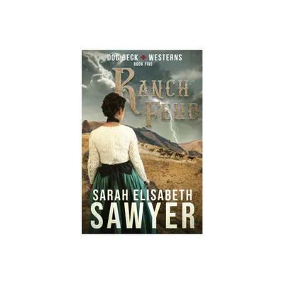 Ranch Feud (Doc Beck Westerns Book 5) - by Sarah Elisabeth Sawyer (Paperback)