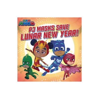 Pj Masks Save Lunar New Year! - by May Nakamura (Paperback)