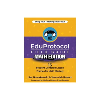 The EduProtocol Field Guide Math Edition - by Lisa Nowakowski & Jermiah Ruesch (Paperback)