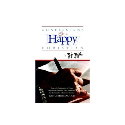 Confessions of a Happy Christian - by Zig Ziglar (Paperback)